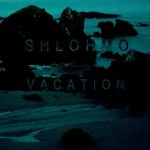 Shlohmo — Vacation EP